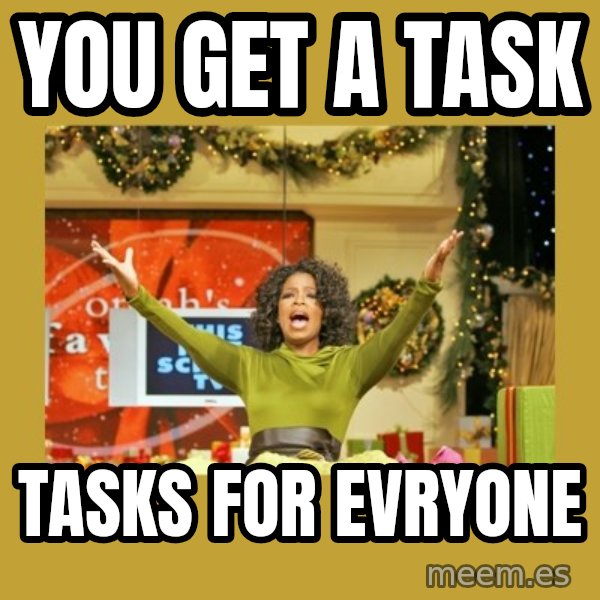 Oprah You get a meme: YOU GET A TASK / TASKS FOR EVRYONE