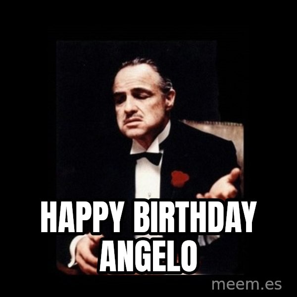 The Godfather meme: Happy Birthday Angelo