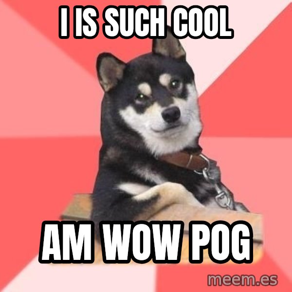 Cool Dog meme: i is such cool / am wow pog
