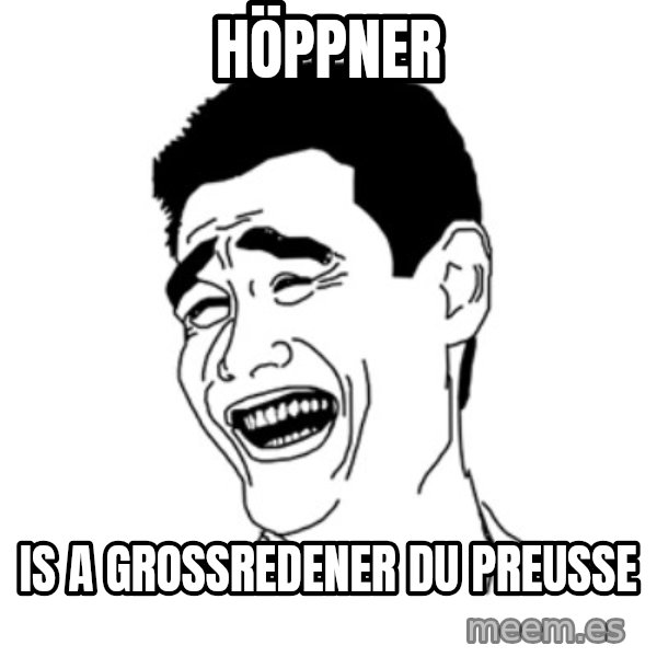 FU*CK THAT GUY meme: Höppner / Is a grossredener du Preuße