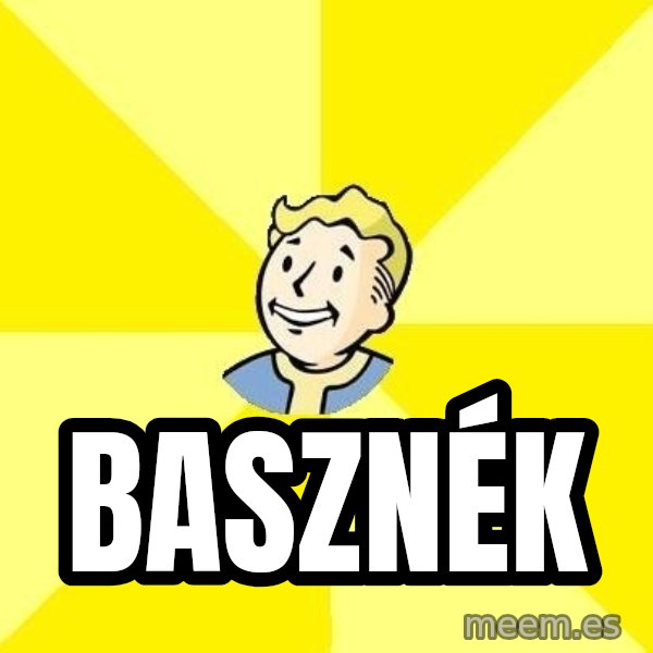Fallout 3 meme: Basznék