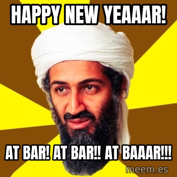 Osama meme: Happy New Yeaaar! / At bar! At bar!! At baaar!!!