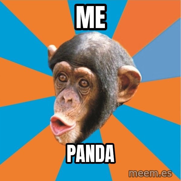 Stupid Monkey meme: me / panda