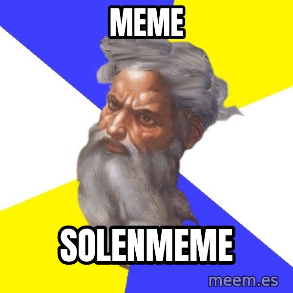 God meme: Meme / Solenmeme