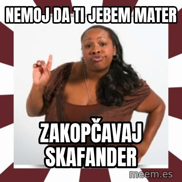 Sassy Black Woman meme: nemoj da ti jebem mater / zakopčavaj skafander