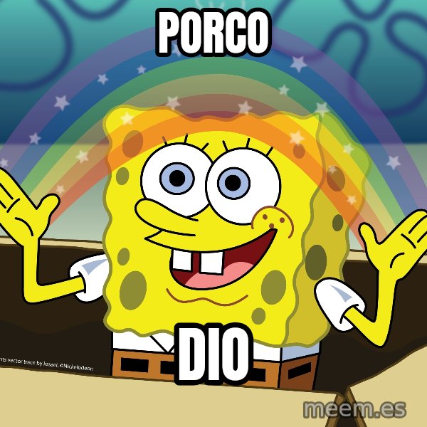 spongebob rainbow meme: porco / dio