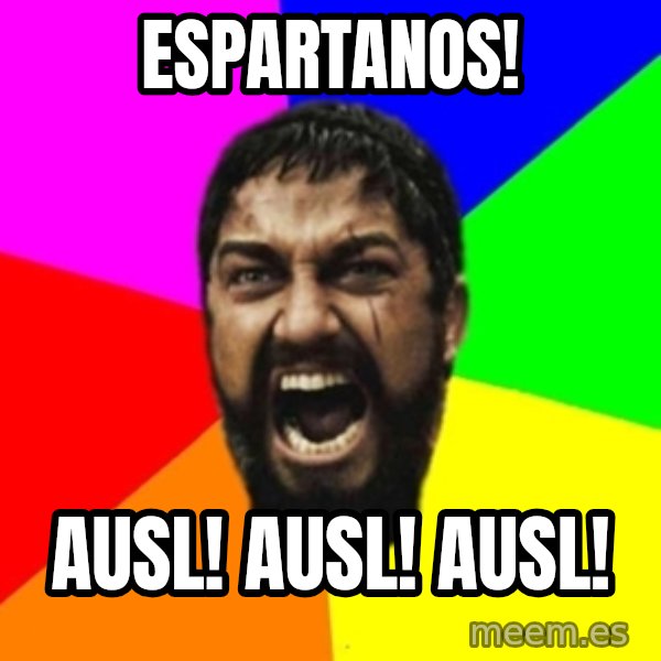 sparta meme: ESPARTANOS! / AUSL! AUSL! AUSL!