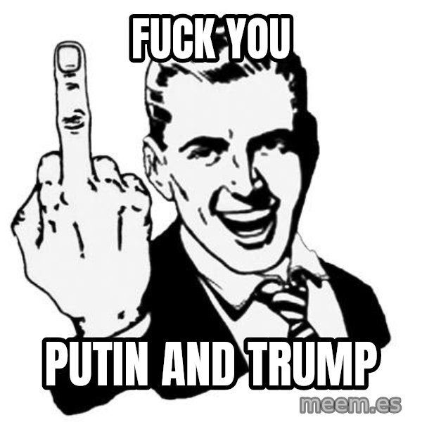 Lol Fuck You meme: fuck you / putin and trump