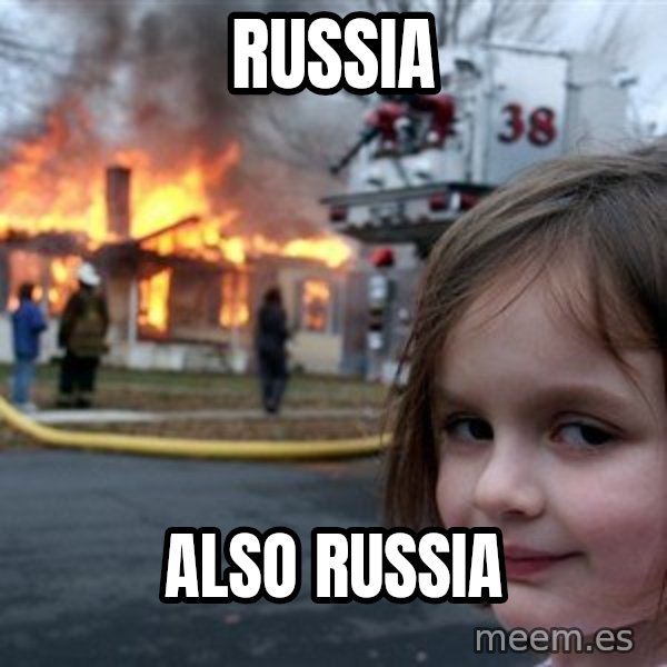 Disaster Girl meme: Russia / Also Russia