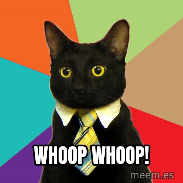 Business Cat meme: whoop whoop!