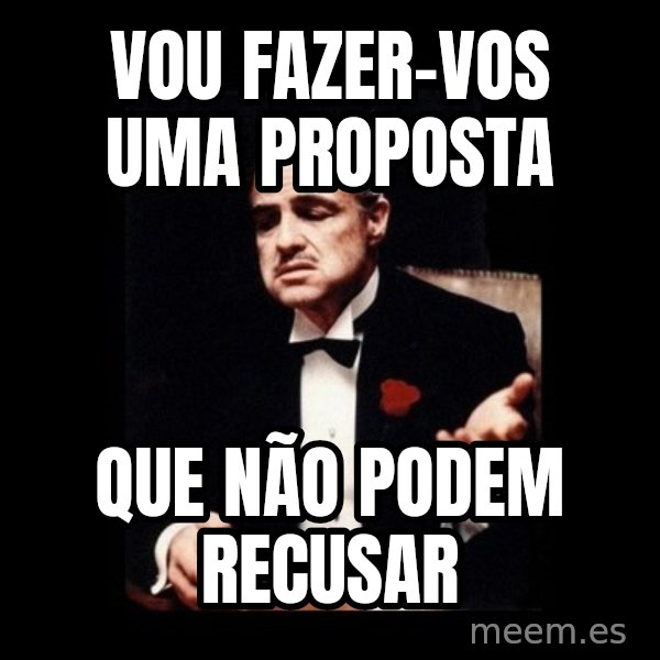 The Godfather meme: Vou fazer-vos uma proposta / que não podem recusar