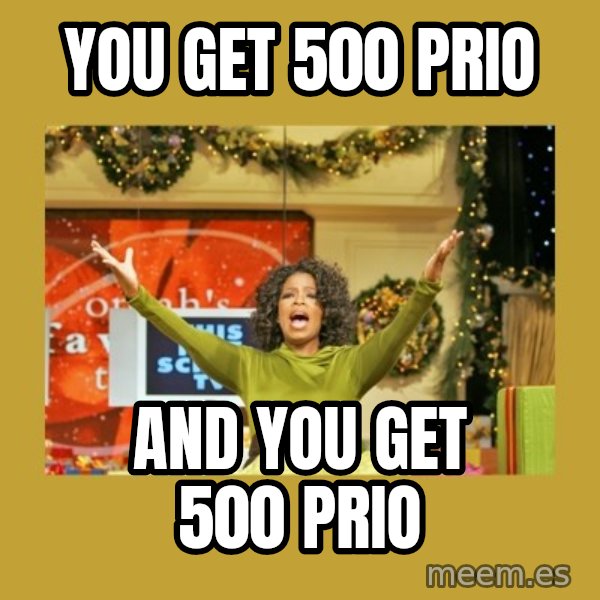 Oprah You get a meme: you get 500 prio / and you get 500 prio
