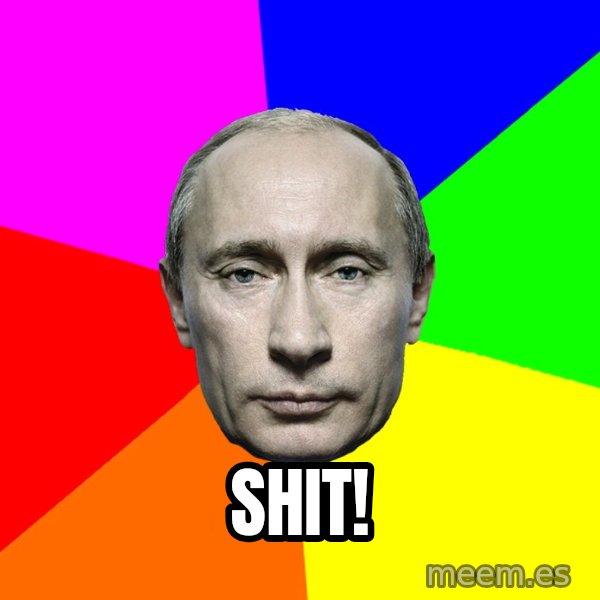 Putin Says meme: Shit!