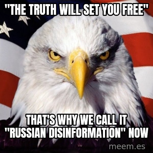 American Pride Eagle meme: "the truth will set you free" / That's why we call it "russian disinformation" now