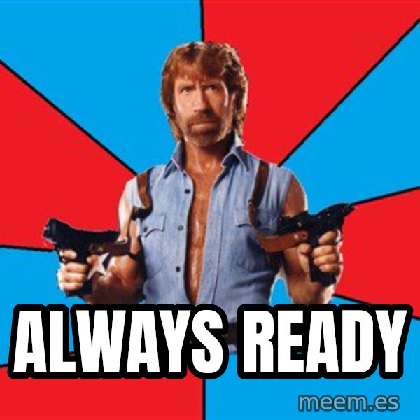 Chuck Norris  meme: Always ready