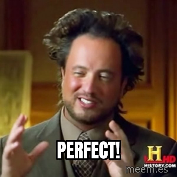 ancient alien guy meme: Perfect!