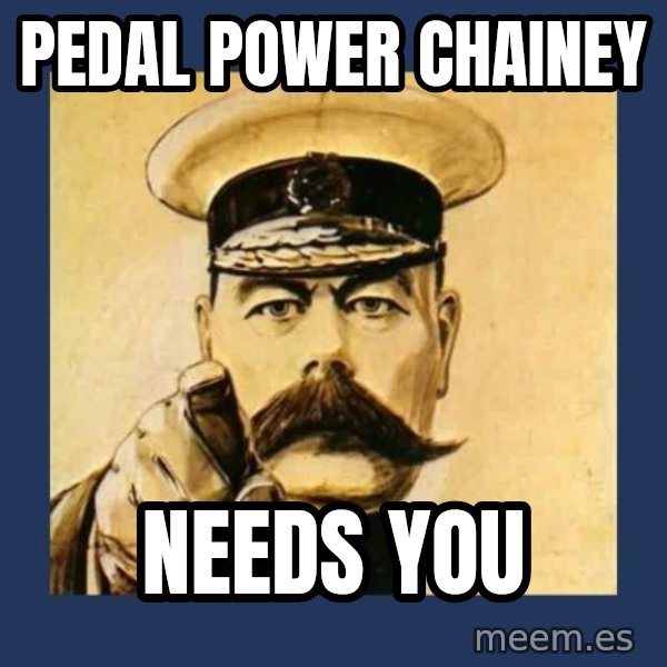 your country needs you meme: Pedal Power Chainey / Needs You