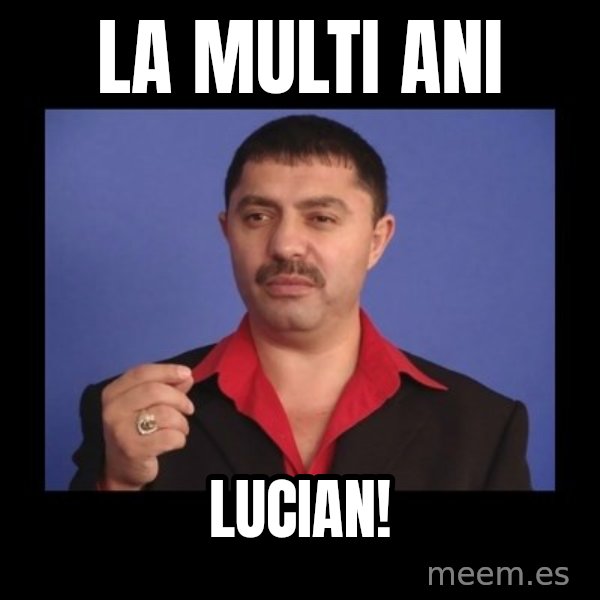 Manelistul Nicolae Guta meme: La Multi Ani / Lucian!