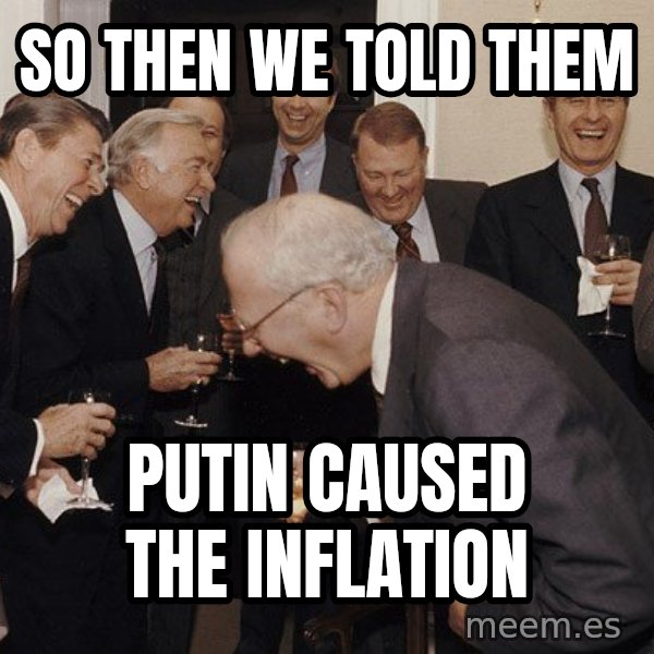 So Then I Said... meme: So then we told them / Putin caused the inflation