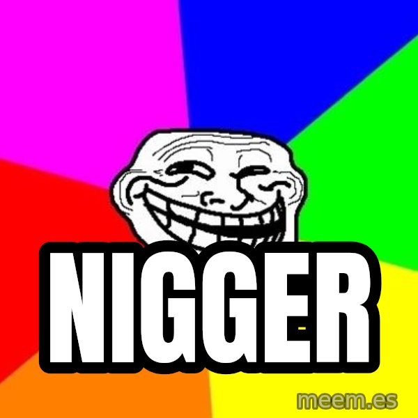 Trollface meme: Nigger