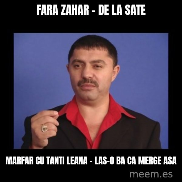 Manelistul Nicolae Guta meme: Fara Zahar - De la sate / Marfar cu tanti Leana - Las-o ba ca merge asa