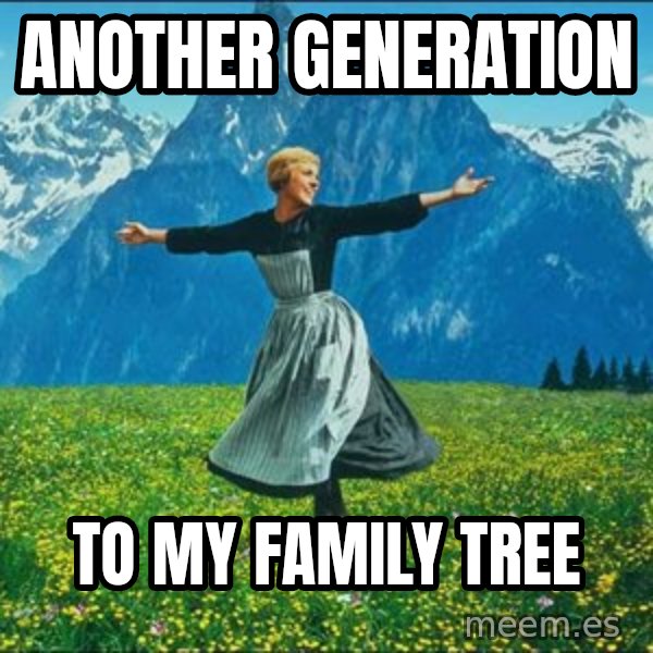 Look at all the things meme: another generation / to my family tree
