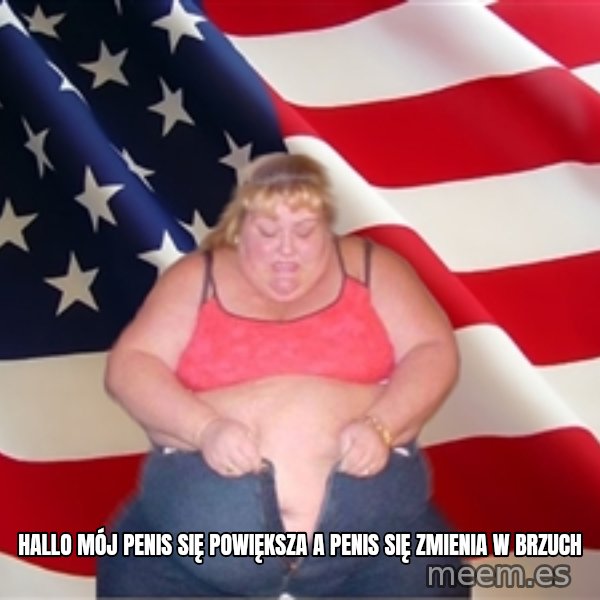 Asinine America meme: hallo mój penis się powiększa a penis się zmienia w brzuch