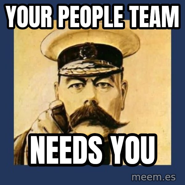 your country needs you meme: Your People Team / Needs YOU