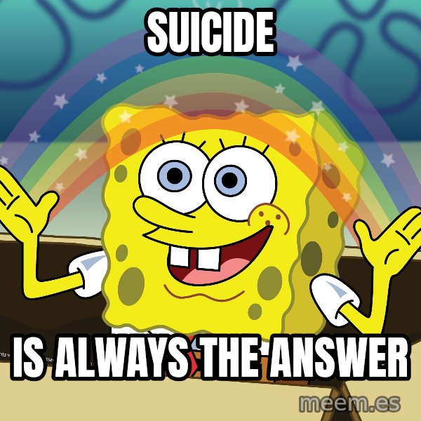 spongebob rainbow meme: Suicide / Is always the answer
