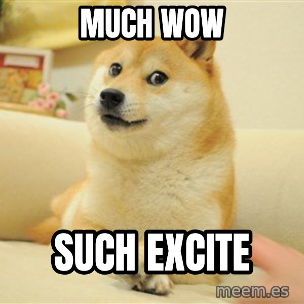 so doge meme: Much wow / Such excite