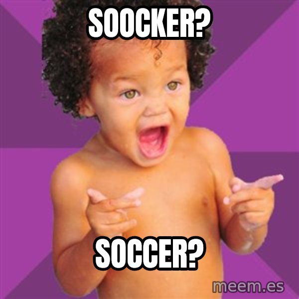 Baby $wag meme: Soocker? / Soccer?