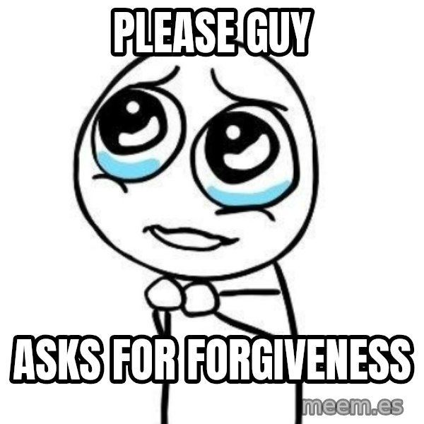 Please guy meme: Please Guy / asks for forgiveness