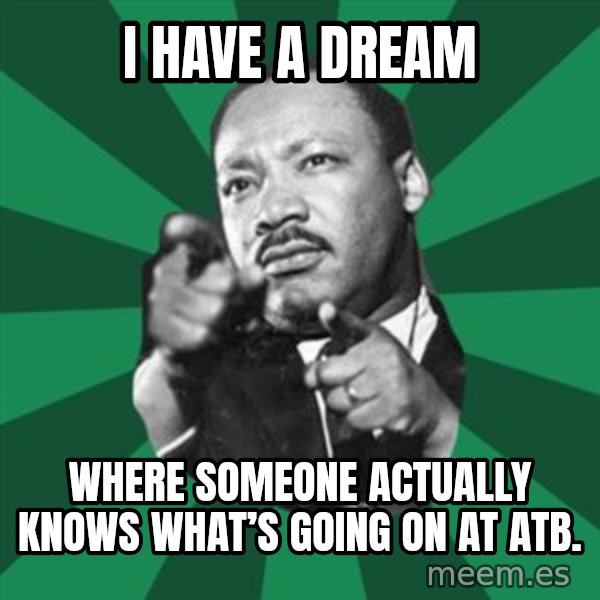 Martin Luther King jr.  meme: I have a dream / where someone actually knows what’s going on at ATB.