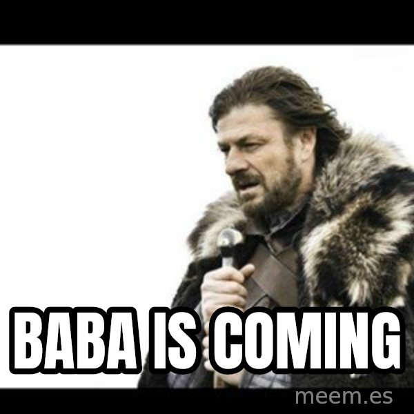 Winter is Coming meme: BABA is coming