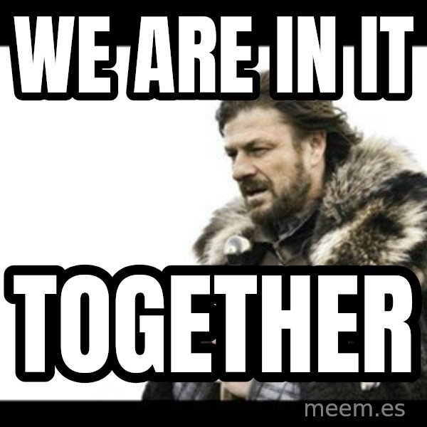 Winter is Coming meme: We are in it / TOGETHER