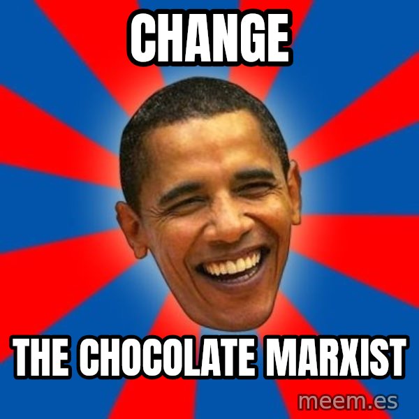 Obama meme: Change / the Chocolate Marxist