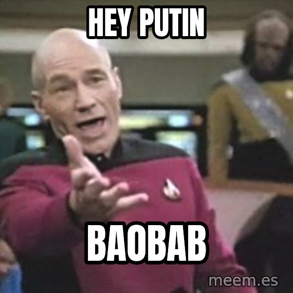 Captain Picard meme: hey putin / baobab