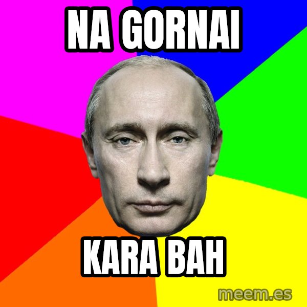 Putin Says meme: Na gornai / Kara bah