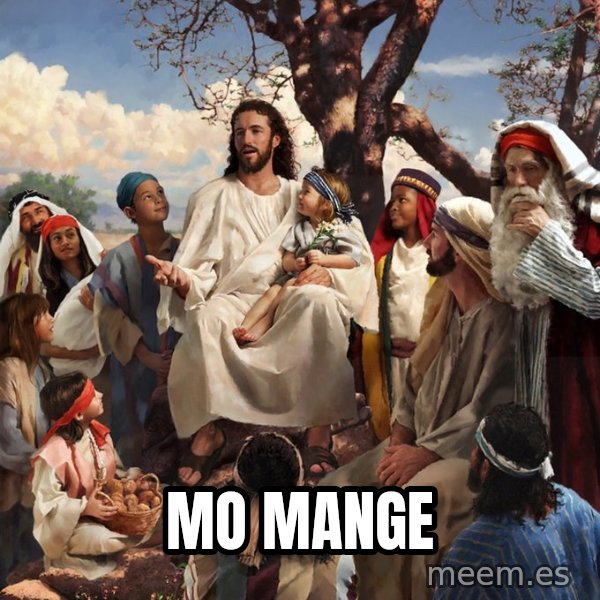 storytime jesus meme: Mo Mange