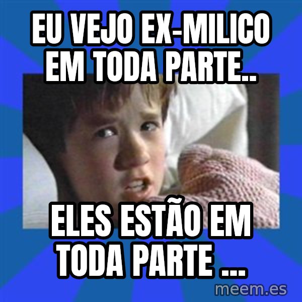 i see dead people meme: Eu vejo ex-milico em toda parte.. / Eles estão em toda parte ...