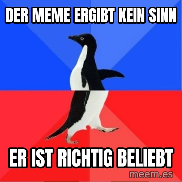 Socially Awkward to Awesome Penguin meme: der meme ergibt kein sinn / er ist richtig beliebt