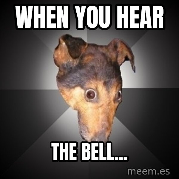 Depression Dog meme: WHEN YOU HEAR / THE BELL...