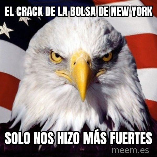 American Pride Eagle meme: el crack de la bolsa de new york / solo nos hizo más fuertes