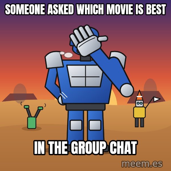 Commander Facepalm meme: Someone asked which movie is best / In the group chat