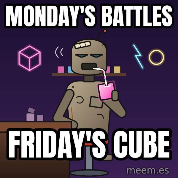 Fuel Cube Bot meme: Monday's battles / Friday's cube
