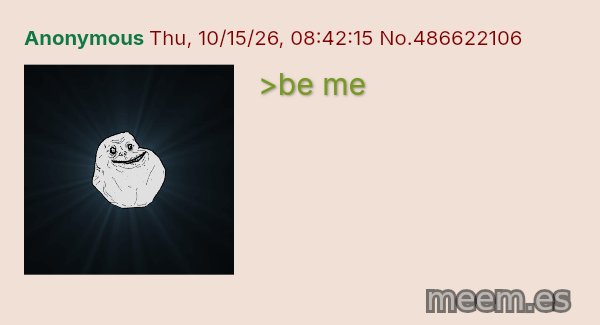 🧪 Greentext meme: be me / build a meme generator / add greentext / post greentext about greentext / mfw it works