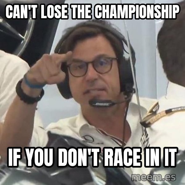 Toto Taps His Head meme: Can't lose the championship / If you don't race in it