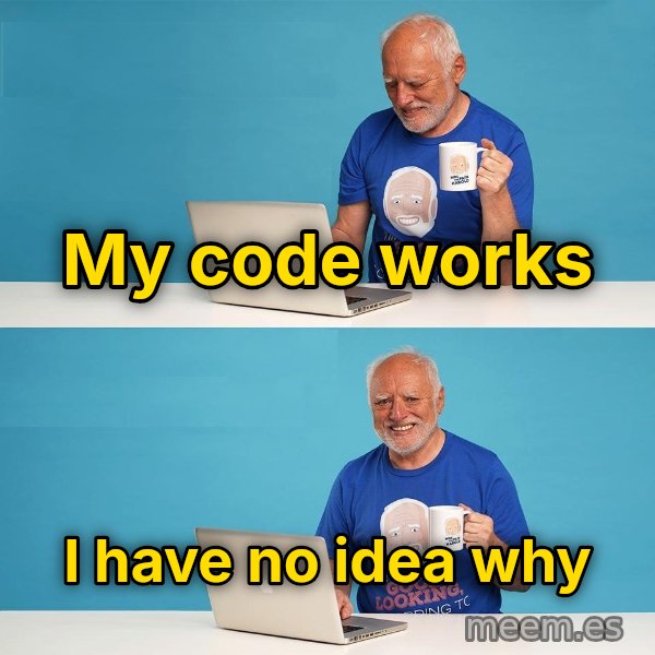 Harold Two Panels, in Colour meme: My code works / I have no idea why