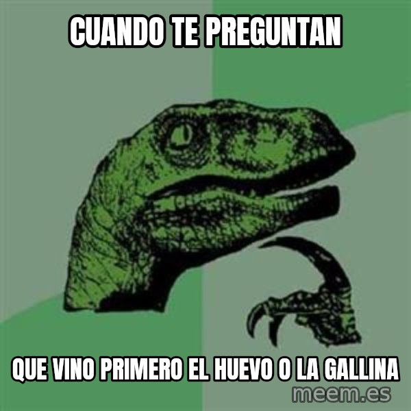 Philosoraptor meme: cuando te preguntan / que vino primero el huevo o la gallina