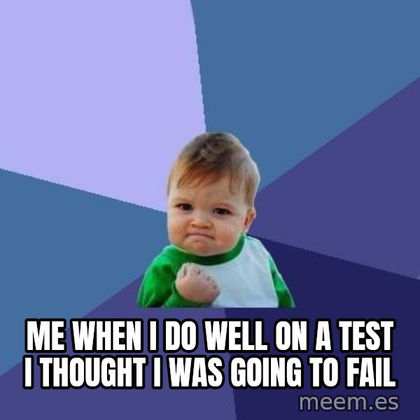 Success Kid meme: Me when I do well on a test I thought I was going to fail